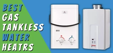 Best Gas Tankless Water Heaters – Review and Buying Guide 2022