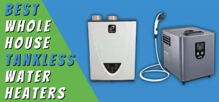 6 Best Whole House Tankless Water Heaters- Reviews and Guide 2022