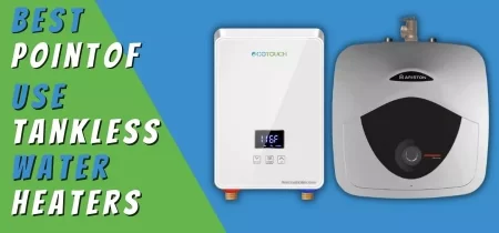 8 Best Point of Use Tankless Water Heaters Reviews & Comparison 2022