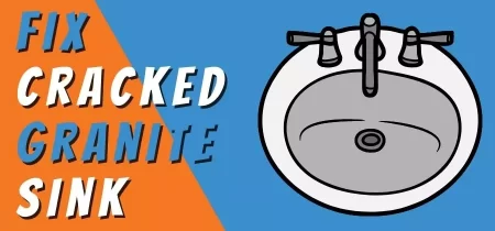 How to Fix a Cracked Granite Sink – Ultimate Guide with Steps