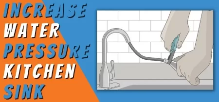 5 Ways to Increase Water Pressure in the Kitchen Sink